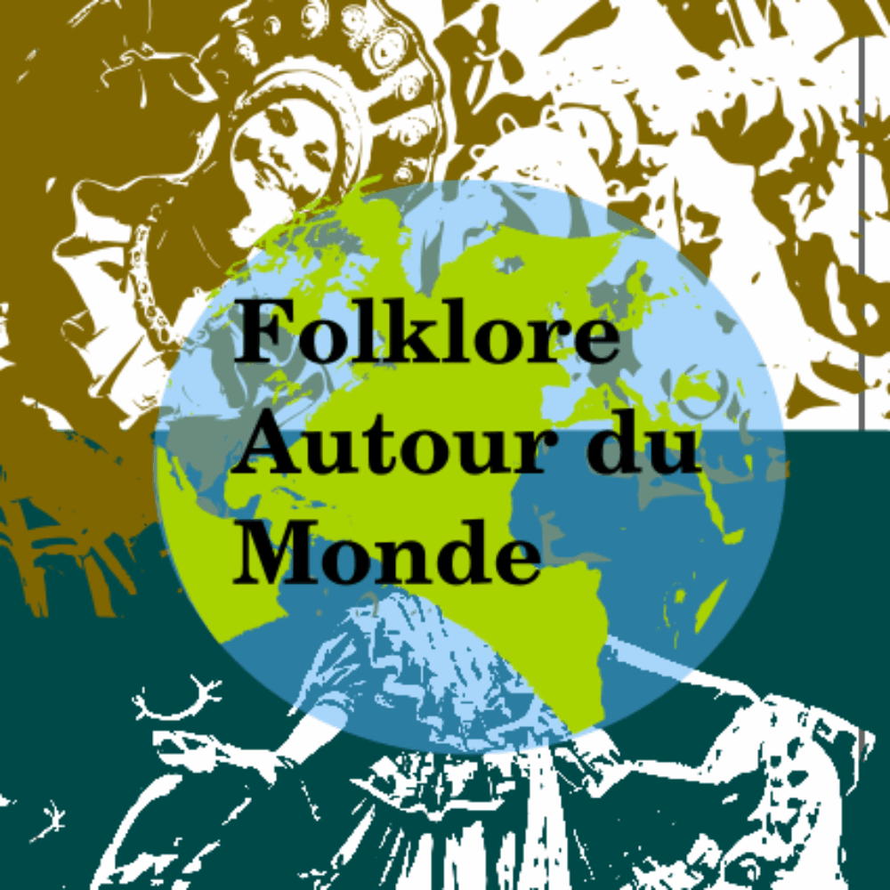 Folklores autour du monde #6