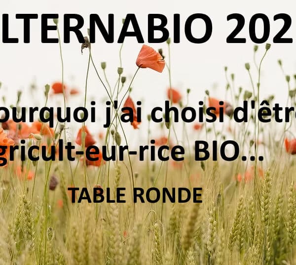 Pourquoi j’ai choisi d’être agriculteur-trice en BIO ? Table ronde Alternabio 2025