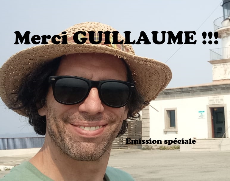 MERCI GUILLAUME !!!! Emission spéciale proposée par Simon